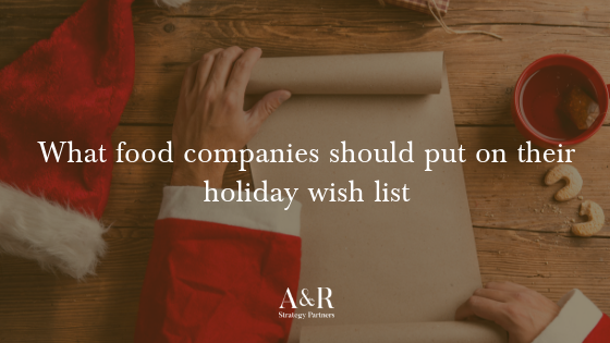 What food companies should put on their holiday wish list