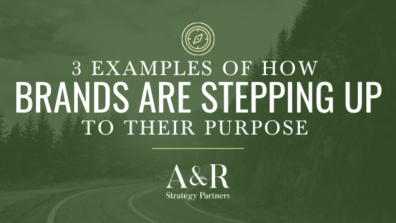 3 examples of how brands are stepping up to their purpose